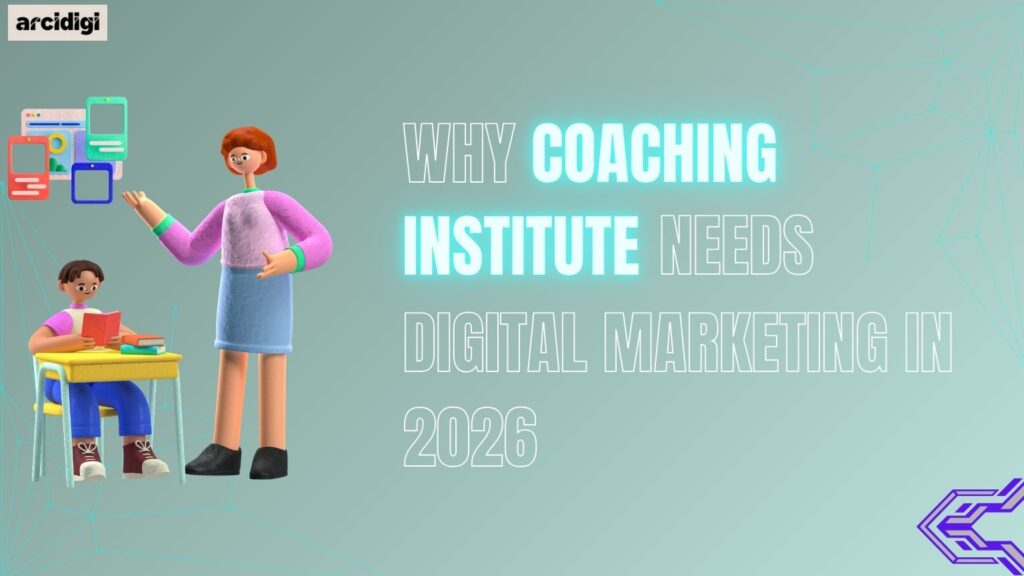 Why Coaching Institutes Need Digital Marketing in 2026